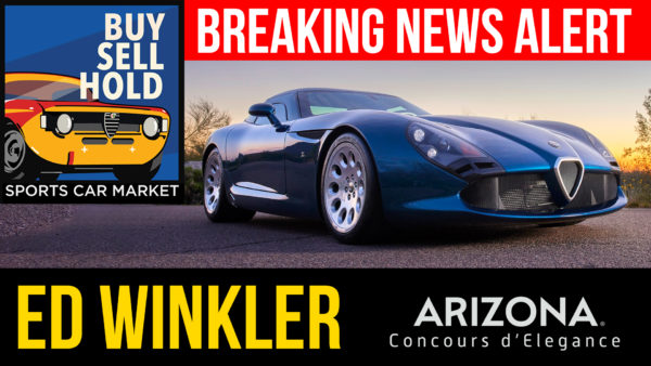 Buy, Sell, Hold: Spotlight #9 – BREAKING NEWS with Ed Winkler – Co-Director of the Arizona Concours d’Elegance