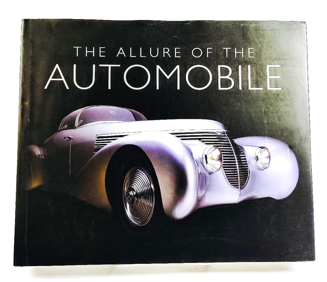 The Allure of the Automobile: Driving in Style, 1930-1965 by Ken Gross