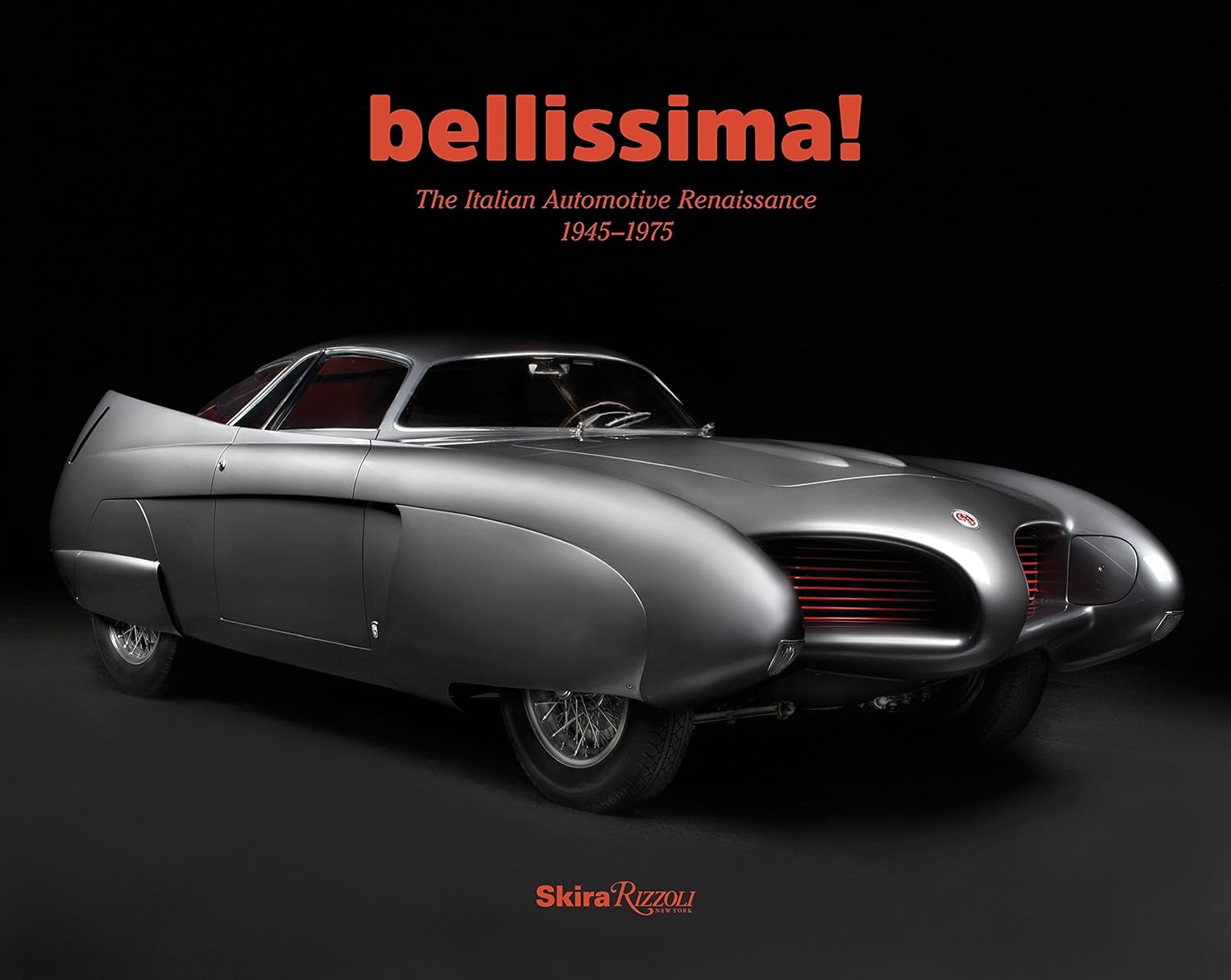Bellissima!: The Italian Automotive Renaissance, 1945 to 1975 by Ken Gross, Robert Cumberford, Winston Goodfellow, Michael Furman