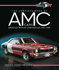 The Complete Book of AMC Cars by Tom Glatch