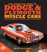 The Complete Book of Dodge and Plymouth Muscle Cars by Tom Glatch