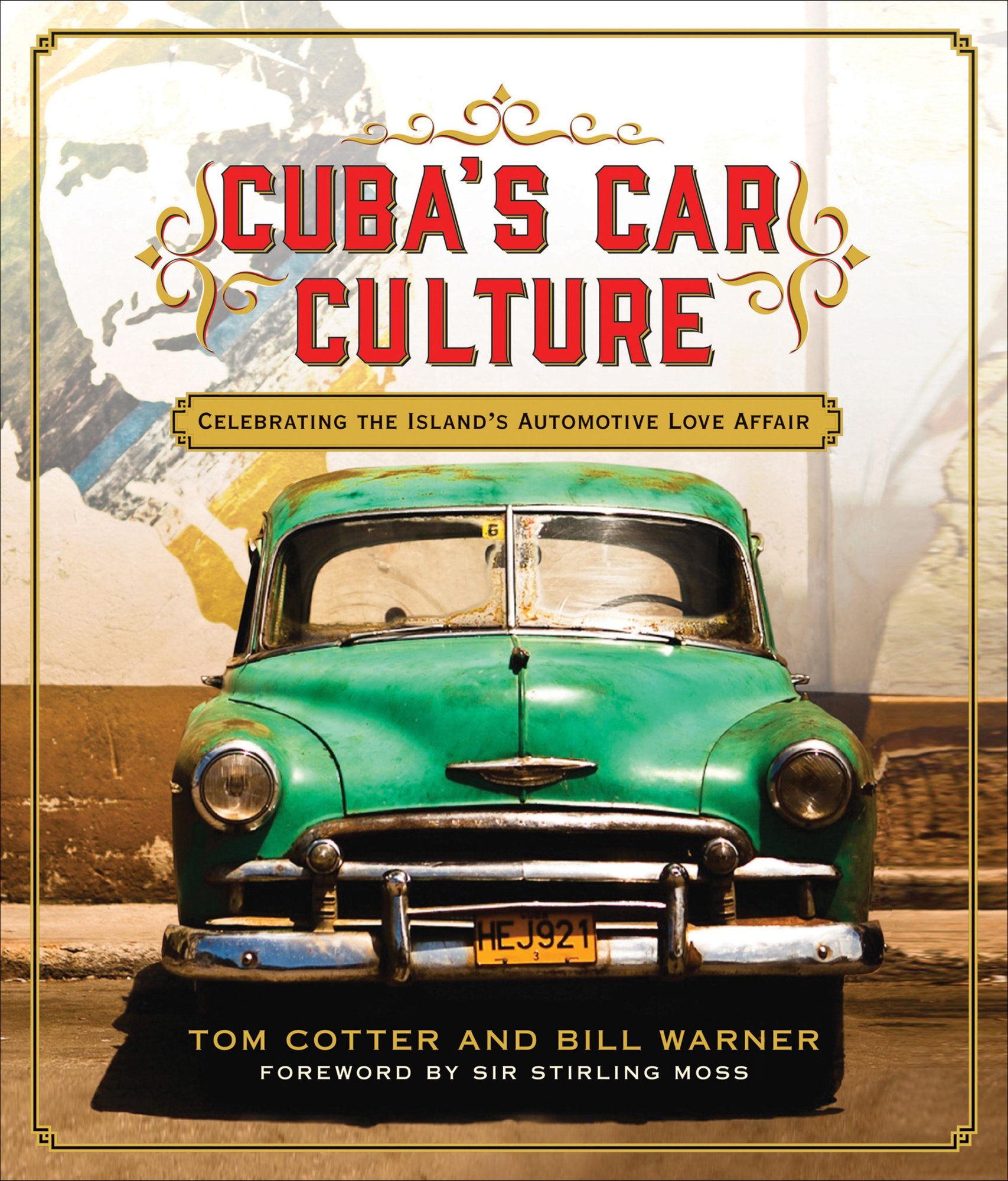 Cuba's Car Culture by Tom Cotter, Bill Warner, Stirling Moss