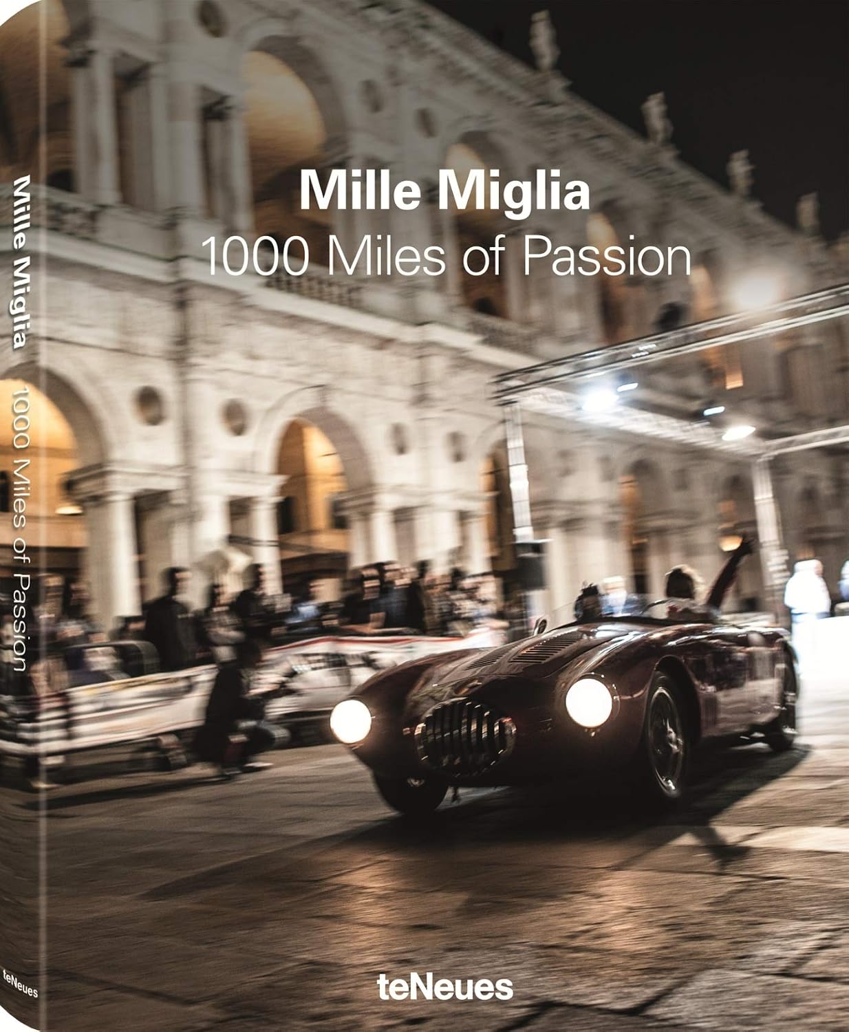 Mille Miglia: 1000 Miles of Passion by Massimo Delbo and Te Neues