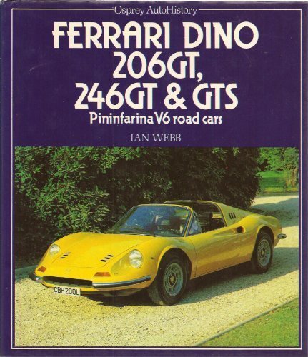 Ferrari Dino 206GT, 246GT, GTS (Osprey autohistory) by Ian Webb (1980-07-01) by Ian Webb