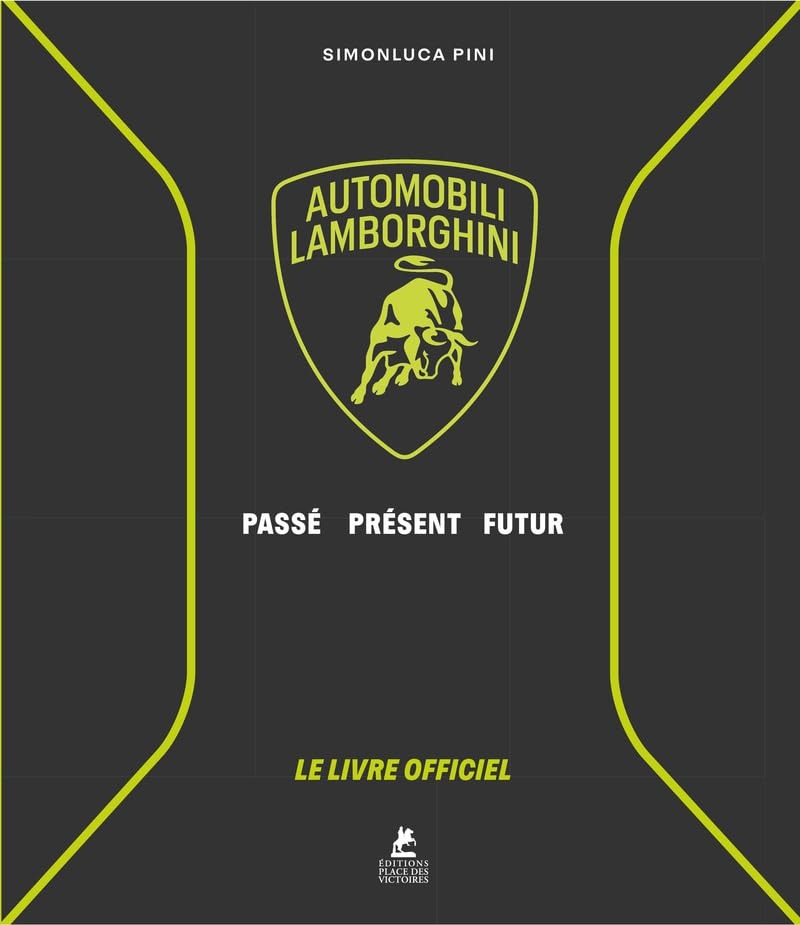 Automobili Lamborghini - Passé, présent, futur - Le livre officiel French Edition