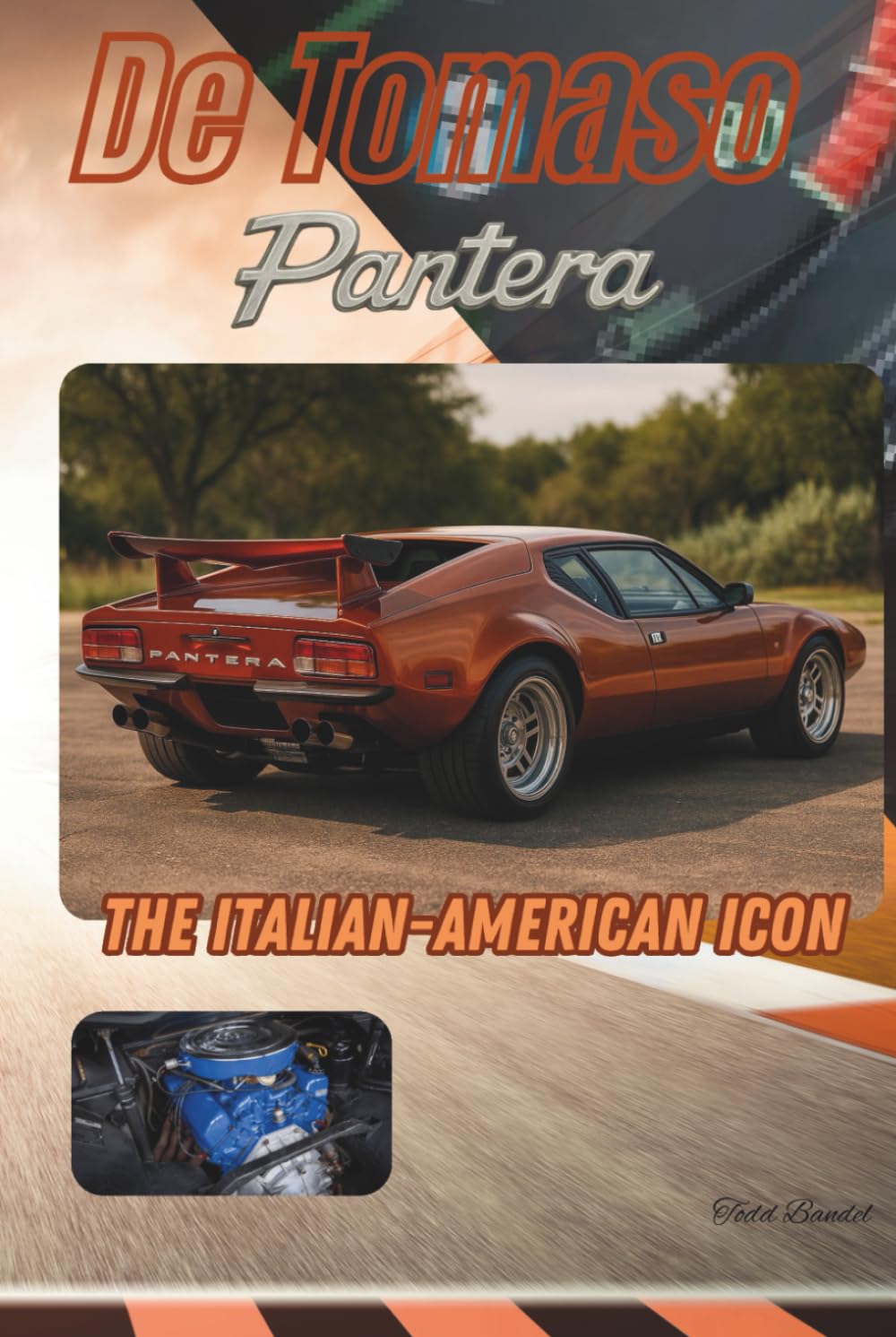 De Tomaso Pantera: The Italian-American Icon by Todd Bandel