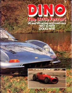 Dino : The Little Ferrari by Doug Nye
