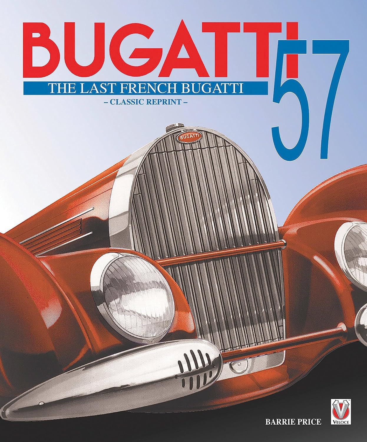 Bugatti 57 - The Last French Bugatti by Barrie Price