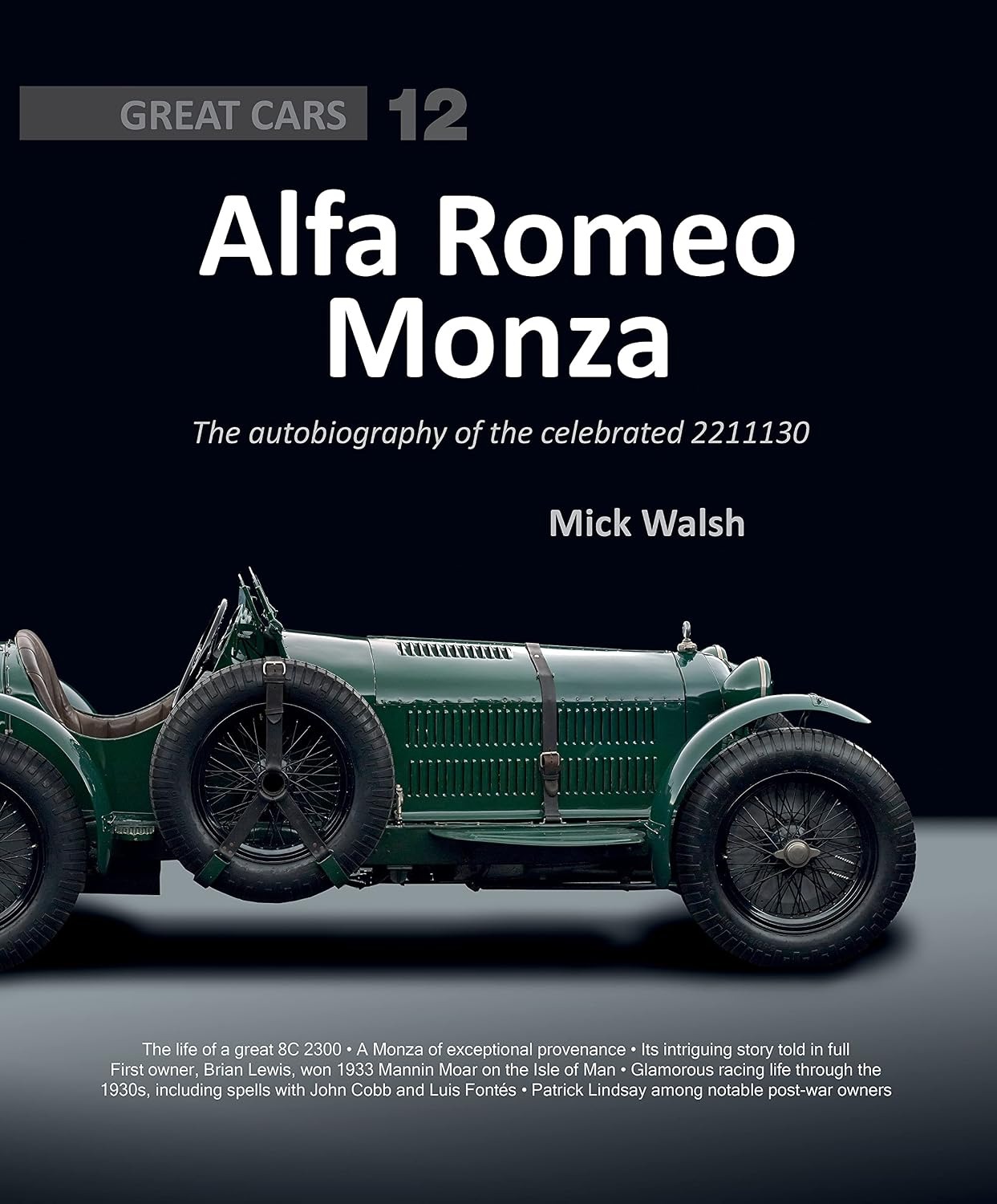 Alfa Romeo Monza: The Autobiography of the Celebrated 2211130 by Mick Walsh