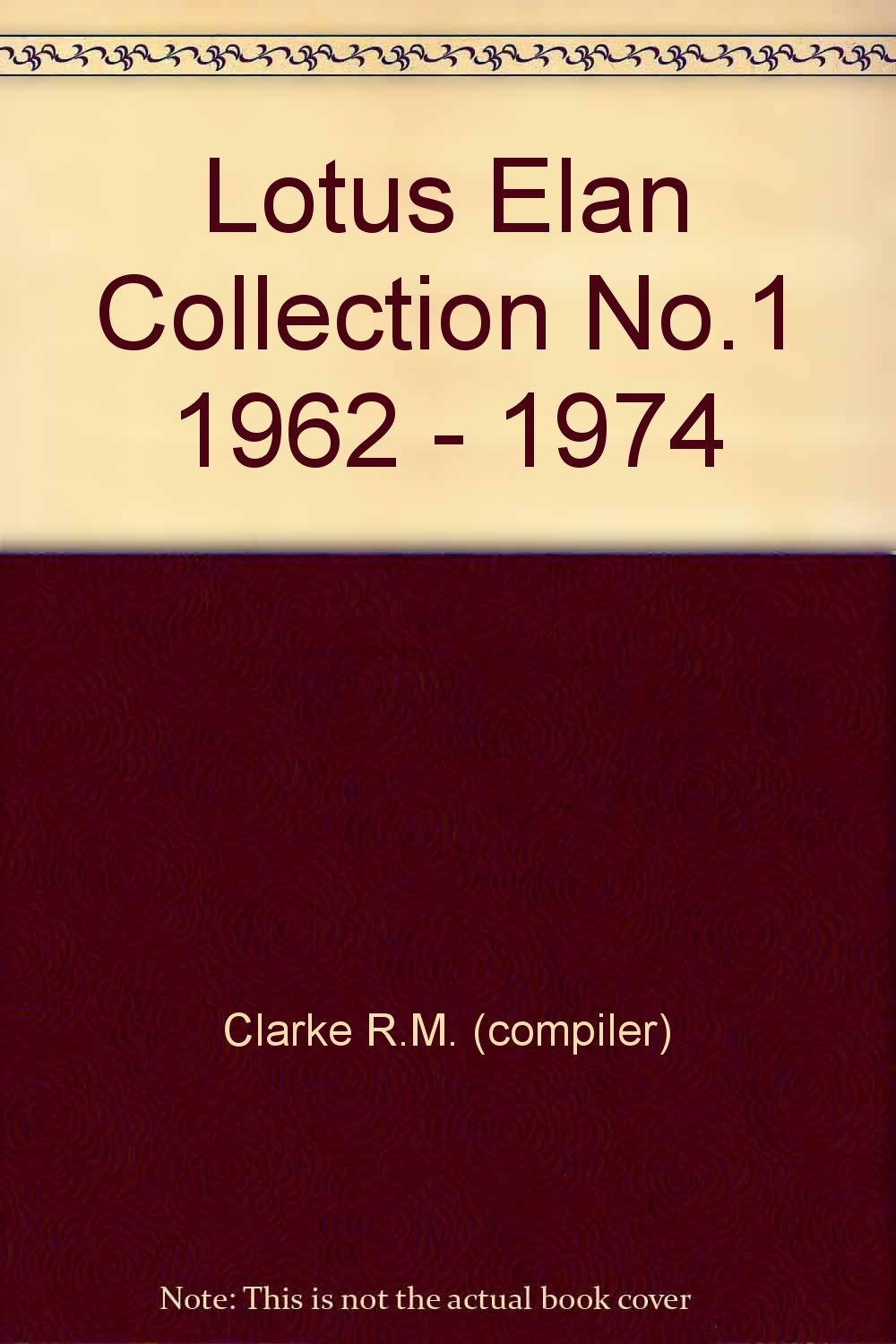 Lotus Elan Collection No.1 1962 - 1974 by R.M. Clarke 